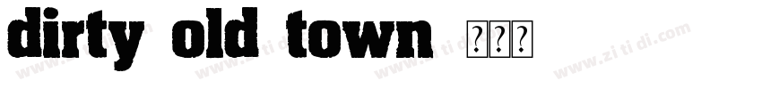 dirty old town字体转换
